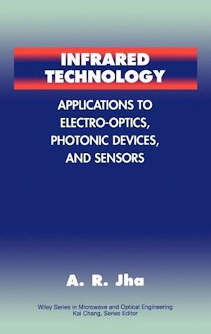 Infrared Technology – Applications to Electro– Optics, Photonic Devices & Sensors