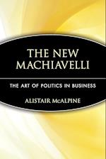 The New Machiavelli – The Art of Politics in Business