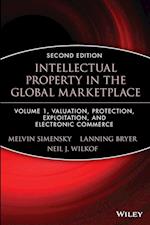 Intellectual Property in the Global Marketplace V 1 – Electronic Commerce, Valuation & Protection 2e