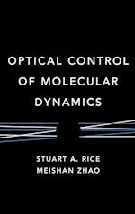 Optical Control of Molecular Dynamics