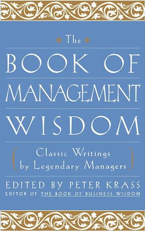 The Book of Management Wisdom – Classic Writings by Legendary Managers