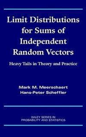 Limit Distributions for Sums of Independent Random  Vectors – Heavy Tails in Theory and Practice