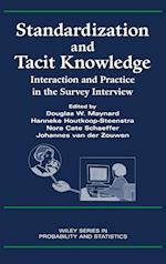 Standardization and Tacit Knowledge – Interaction and Practice in the Survey Interview