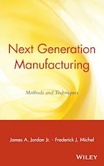 Next Generation Manufacturing – Methods & Techniques