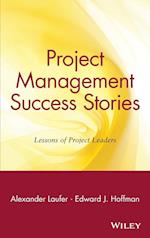 Project Management Success Stories – Lessons of Project Leaders