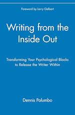 Writing from the Inside Out – Transforming Your Psychological Blocks to Release the Writer Within