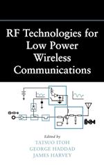 RF Technologies for Low Power Wireless Communications