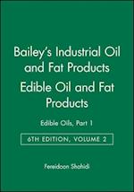 Bailey's Industrial Oil and Fat Products 6e V 2 – Edible Oils and Oil Seeds Part 1