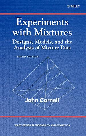 Experiments with Mixtures: Designs, Models, and th e Analysis of Mixture Data, Third Edition