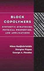 Block Copolymers – Synthetic Strategies, Physical Properties & Applications