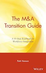 The M & A Transition Guide – A 10–Step Roadmap for  Workforce Integration