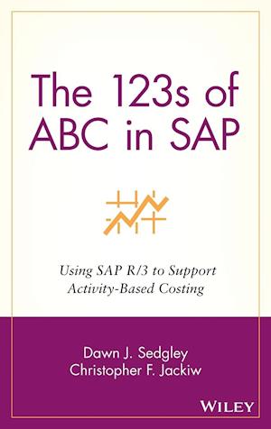 The 123s of ABC in SAP – Using SAP R/3 to Support Activity–Based Costing
