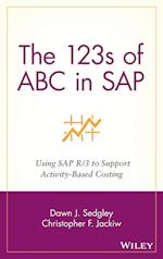 The 123s of ABC in SAP – Using SAP R/3 to Support Activity–Based Costing