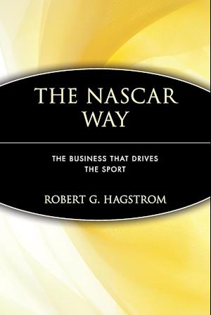 The NASCAR Way – The Business that Drives the Sport
