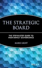 The Strategic Board – The Step–by–Step Guide to High–Impact Governance