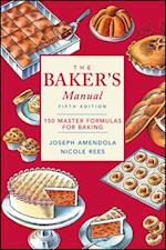 The Baker's Manual – 150 Master Formulas for Baking 5e