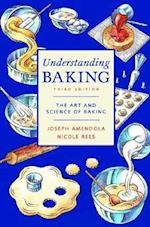 Understanding Baking – The Art and Science of Baking 3e