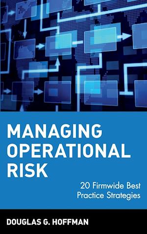 Managing Operational Risk – 20 Firmwide Best Pratice Strategies