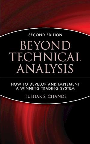 Beyond Technical Analysis – How to Develop & Implement a Winning Trading System 2e