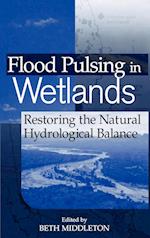 Flood Pulsing in Wetlands – Restoring the Natural Hydrological Balance