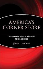 America's Corner Store – Walgreens' Prescription for Success