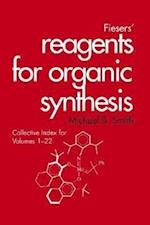 Fieser and Fieser's Reagents for Organic Synthesis – Collective Index for Volumes 1–22