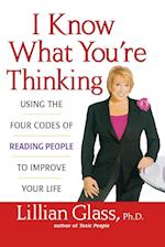 I Know What You're Thinking: Using the Four Codes of Reading People to Improve Your Life 