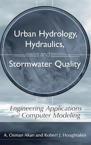 Urban Hydrology, Hydraulics and Stormwater Quality  – Engineering Applications and Computer Modeling