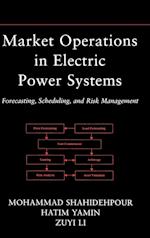 Market Operations in Electric Power Systems – Forecasting, Scheduling and Risk Management