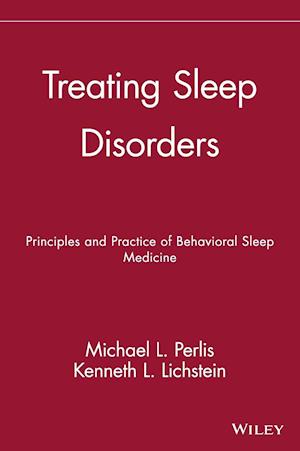 Treating Sleep Disorders – The Principles and Practice of Behavioral Sleep Medicine