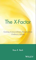 The X–Factor – Getting Extraordinary Results from Ordinary People