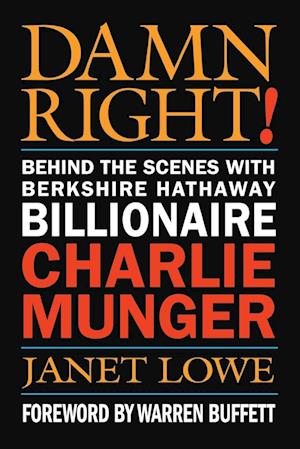 Damn Right – Behind the Scenes with Berkshire Hathaway Billionaire Charlie Munger