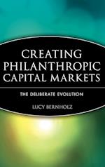 Creating Philanthropic Capital Markets – The Deliberate Evolution