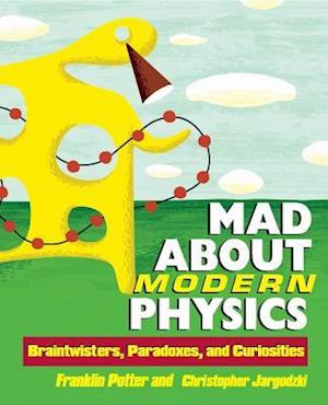 Mad about Modern Physics