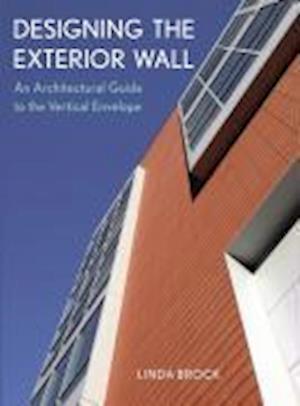 Designing the Exterior Wall – An Architectural Guide to the Vertical Envelope