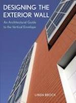 Designing the Exterior Wall – An Architectural Guide to the Vertical Envelope