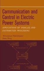 Communication and Control in Electric Power Systems – Applications of Parallel and Distributed  Processing