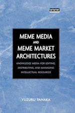 Meme Media and Meme Market Architectures – Knowledge Media for Editing, Distributing and Managing Intellectual Resources