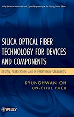 Silica Optical Fiber Technology for Devices and Components –  Design, Fabrication, and International Standards
