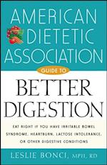 American Dietetic Association Guide to Better Digestion