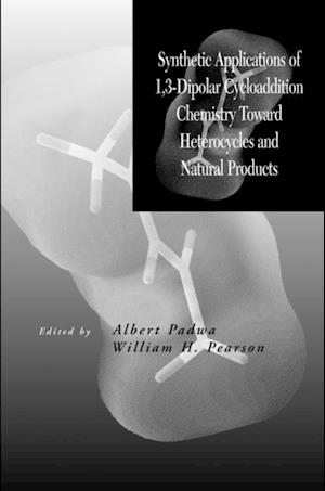 Synthetic Applications of 1,3-Dipolar Cycloaddition Chemistry Toward Heterocycles and Natural Products, Volume 59