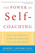 The Power of Self–Coaching – The Five Essential Steps to Creating the Life You Want