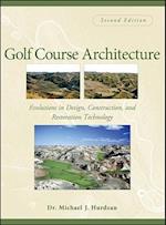 Golf Course Architecture – Evolutions in Design, Construction and Restoration Technology 2e