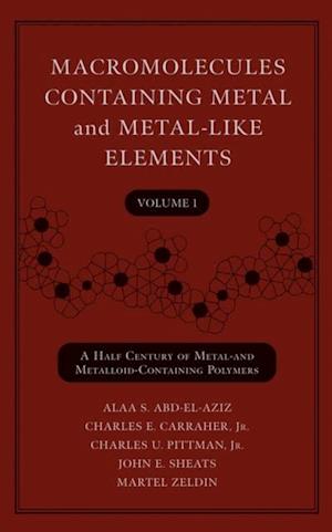 Macromolecules Containing Metal and Metal-Like Elements, Volume 1