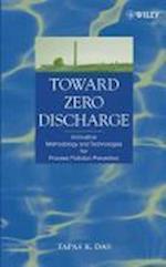 Toward Zero Discharge – Innovative Methodology and Technologies for Process Pollution Prevention