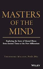 Masters of the Mind – Exploring the Story of Mental Illness from Ancient Times to the New Millennium