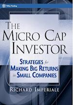 The Micro Cap Investor – Strategies for Making Big Returns in Small Companies