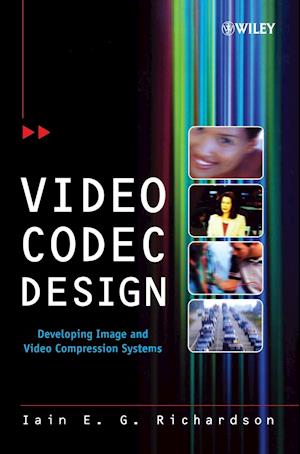Video Codec Design – Developing Image and Video Compression Systems