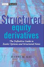 Structured Equity Derivatives – The Definitive Guide to Exotic Options & Structured Notes