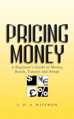 Pricing Money – A Beginner's Guide to Money, Bonds  Futures & Swaps
